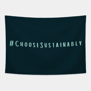 Choose Sustainably Tapestry