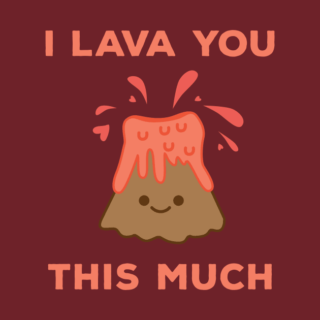 I Lava You This Much Cute Volcano by BANWA