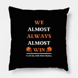 We Almost Always Almost Win Print Pillow