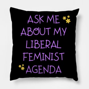 Ask Me About My Feminist Agenda Pillow