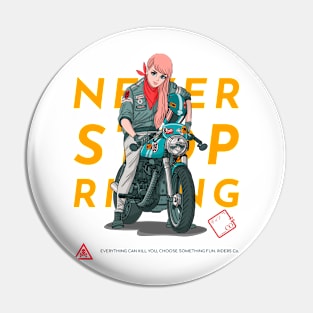 Never Stop Riding Anime Woman Pin