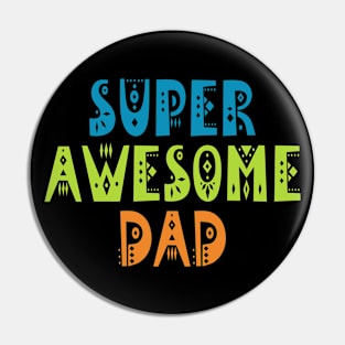 Colorful Super Awesome Dad Ever Father's Day Typography Pin