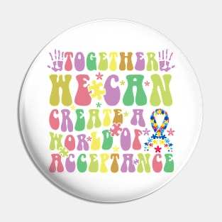 Together we can create a world of acceptance Autism Awareness Gift for Birthday, Mother's Day, Thanksgiving, Christmas Pin