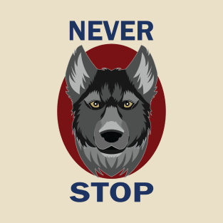 never stop T-Shirt