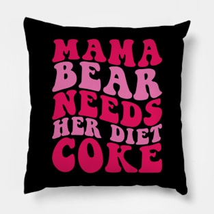 Mama Bear Need her Diet Funny Pillow