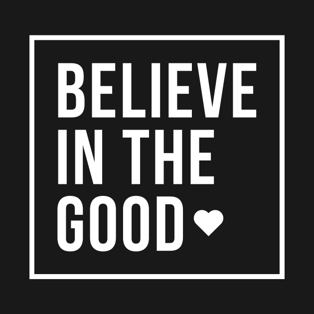 Believe in the Good by CoreDJ Sherman