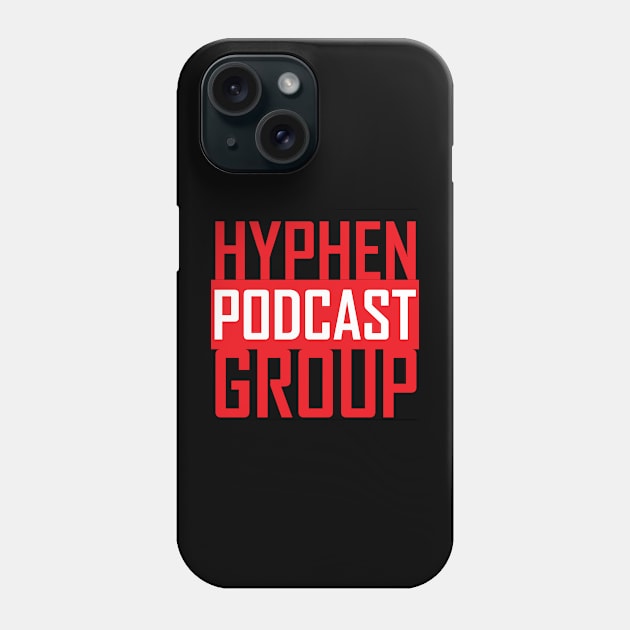 Hyphen Podcast Group MCG Phone Case by Hyphen Universe