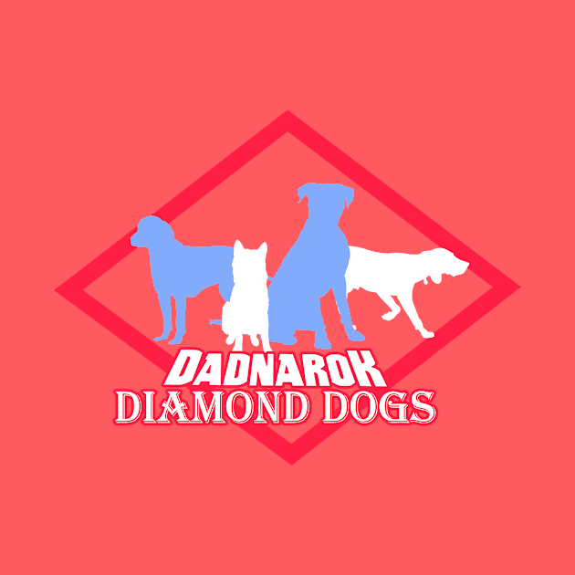 Dadnarok Diamond Dogs by Dadnarok