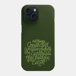 Whatever Befalls the Earth Phone Case