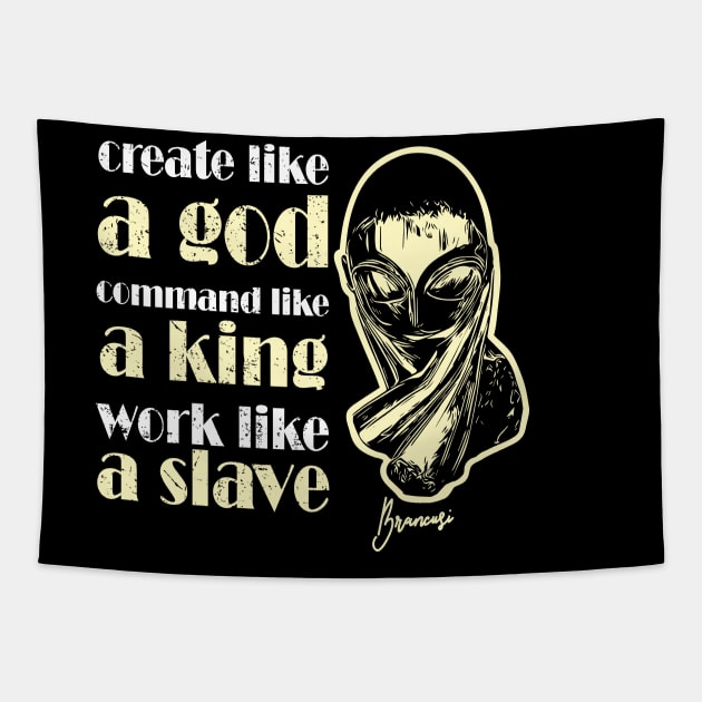 Artistic Quote: Create Like a God Command Like a King Tapestry by jazzworldquest