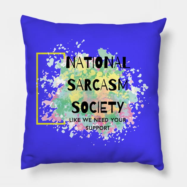 National Sarcasm Society Pillow by WoodShop93