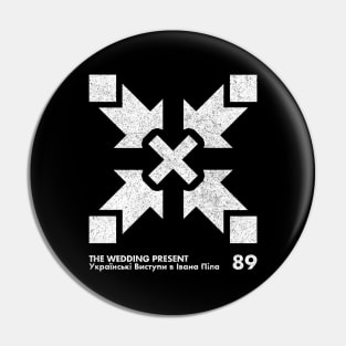 The Wedding Present / Ukrainski vistupi v Ivana Pila / Minimalist Artwork Design Pin