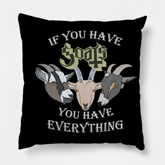 If You Have Goats Pillow by Maeden