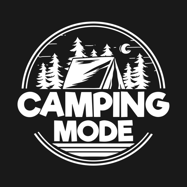 Camping Mode, Happy Camper Vibes Gift by Blue Zebra