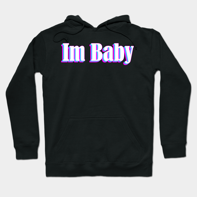 im baby hoodie