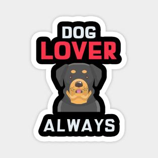 Dog lover always Magnet