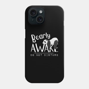 Bearly Awake Don't Disturb Sleepy Panda Pun Sleeping Phone Case