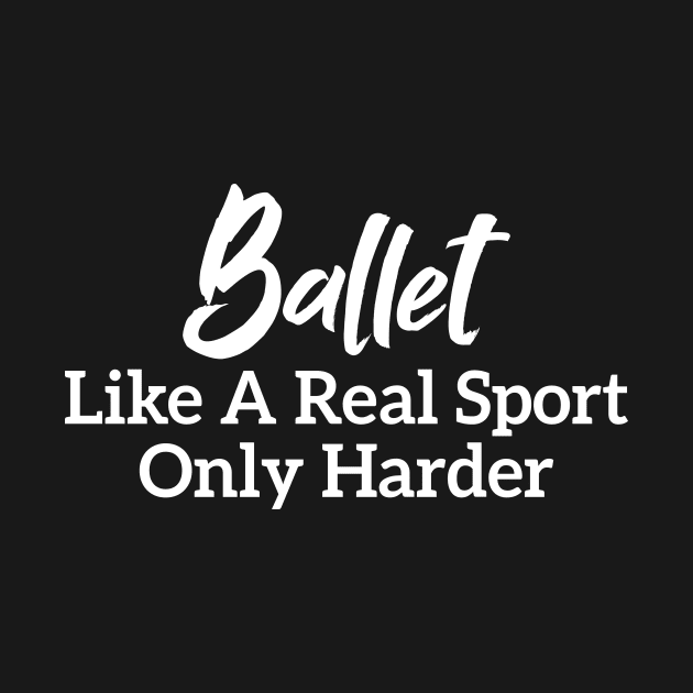 Ballet Like A Real Sport Only Harder by Azz4art