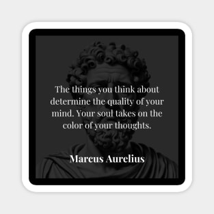 Marcus Aurelius's Wisdom: Shaping the Quality of Your Mind Magnet