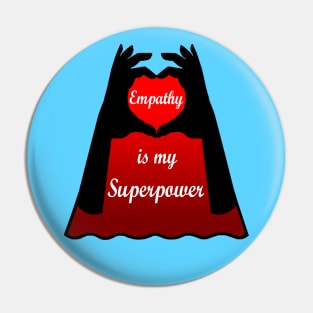 Empathy is my Superpower Cape Pin