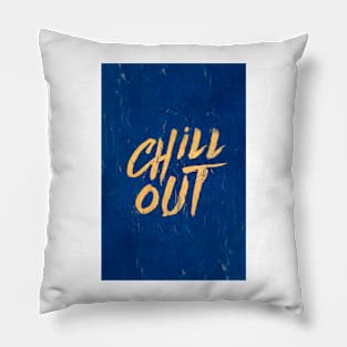 Chill out Positive Inspirational Quote Pillow