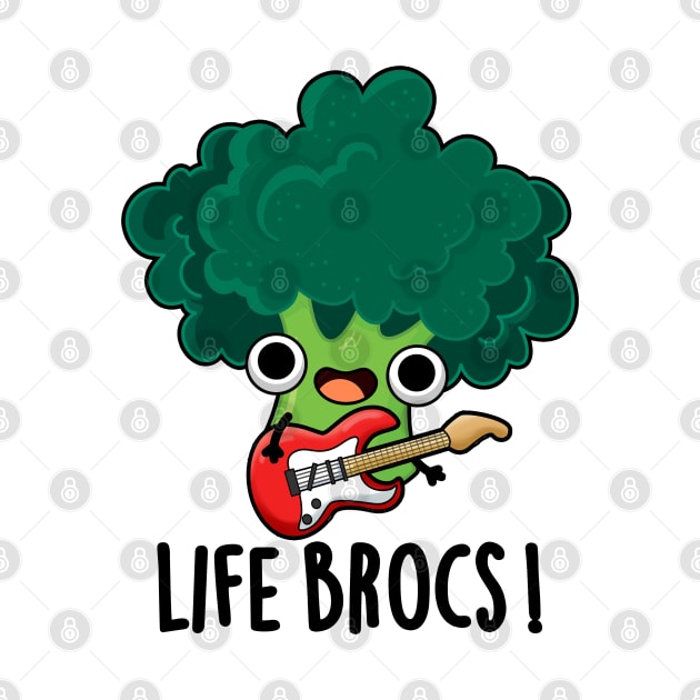 Life Brocs Cute Veggie Broccoli Pun by punnybone