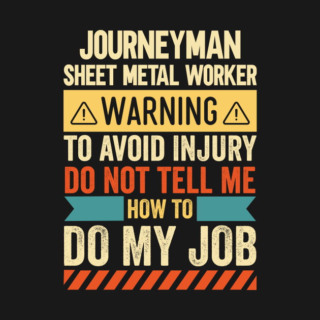 Journeyman Sheet Metal Worker Warning Journeyman Sheet Metal Worker
