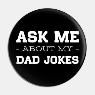 Ask Me About Dad Jokes Pin