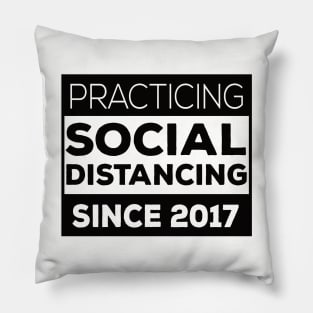 Practicing Social Distancing Since i was born 2017 Pillow