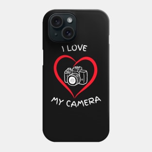 I LOVE MY CAMERA - dark shirts Phone Case