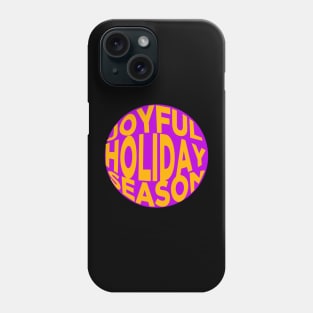 Joyful holiday season Phone Case