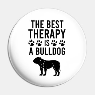 The best therapy is a bulldog Pin