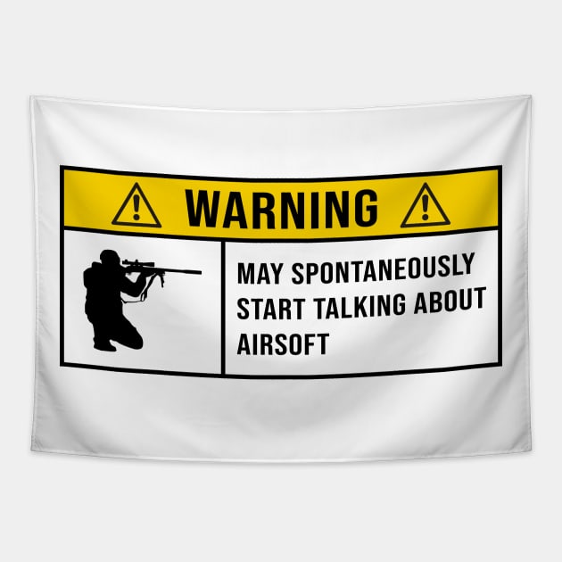 Warning May Spontaneously Start Talking About Airsoft - Gift for Airsoft Lovers Tapestry by MetalHoneyDesigns