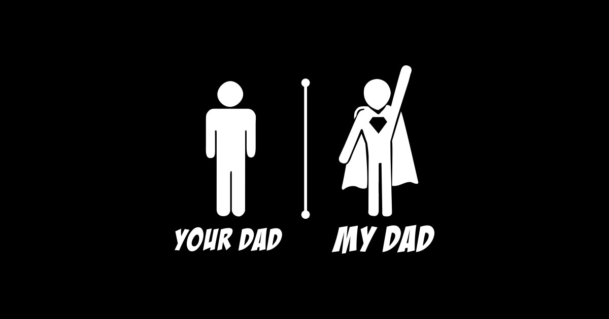 Your Dad My Dad Superhero - Your Dad My Dad - Sticker | TeePublic