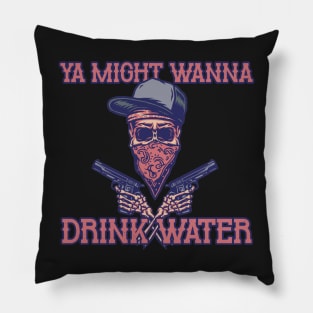 Drink Water NOW! Pillow
