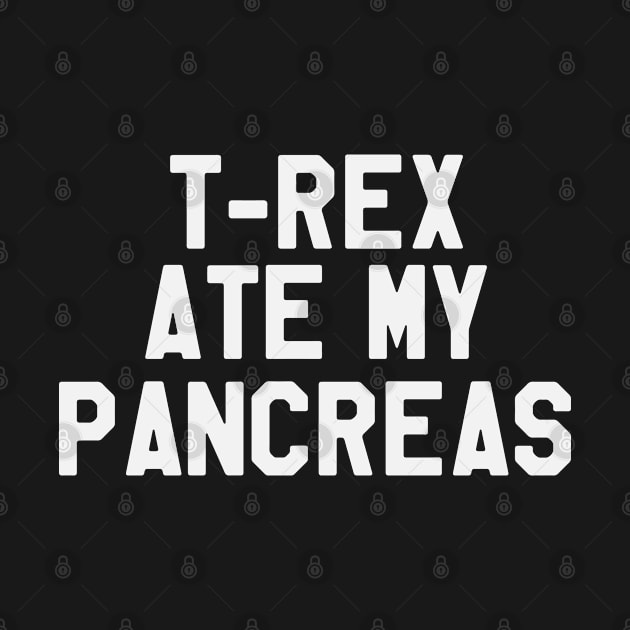 T-Rex Ate My Pancreas Funny Diabetes by ahmed4411