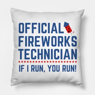 Official Fireworks Technician I Run You Run Pillow