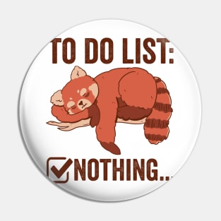 To Do List Nothing Cute Red Panda Pin