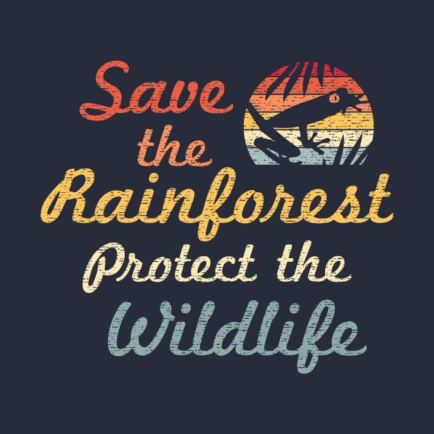 Save The Rainforest, Protect The Wildlife - Retro Style by bangtees