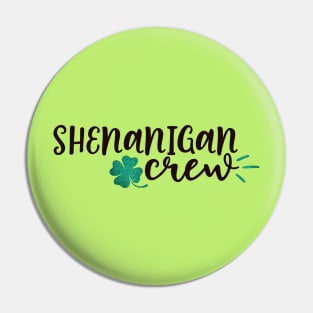 St. Patrick's Day Shenanigan Crew Pin