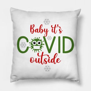 Baby it's Covid Outside Pillow