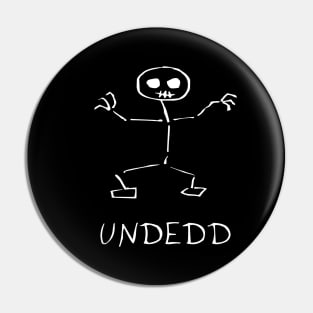 " UNDEDD " Cool Design Pin