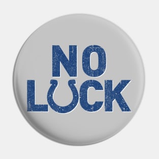 No Luck Pin