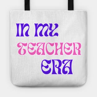 In My Teacher Era Tote