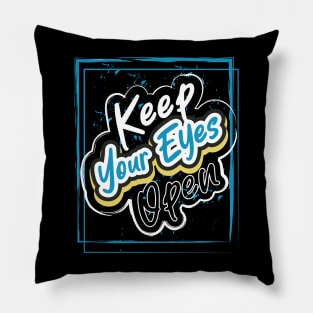 Keep Your Eyes Open Pillow