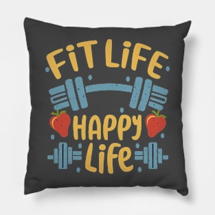 Fit life Happy Life gym and fit lifestyle design Pillow