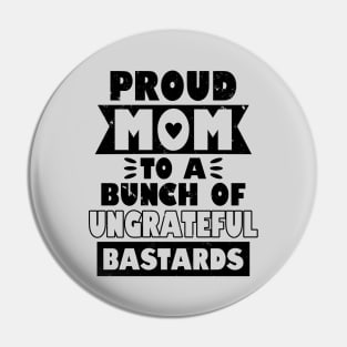 Proud Mom Funny Gift For Mother's Day Pin