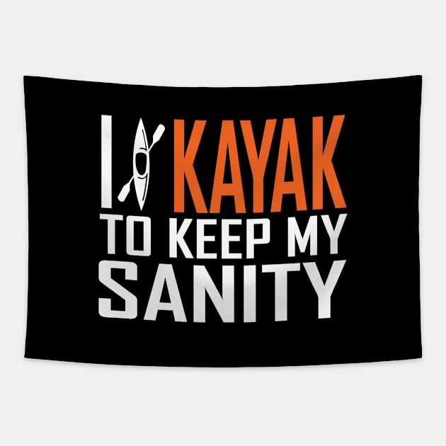 I Kayak To Keep My Sanity Tapestry by jerranne