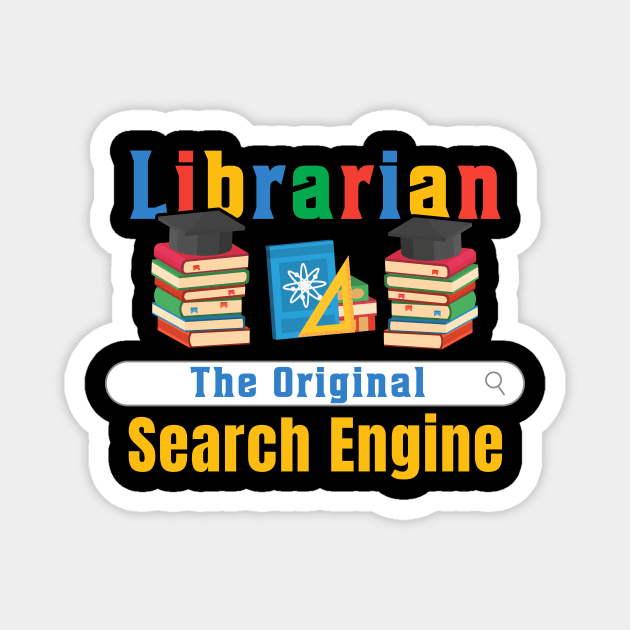 Librarian Shirt - The Original Search Enginer Magnet by Sky full of art