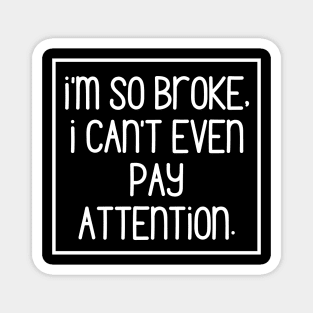 Sorry, too broke to even pay attention! Magnet